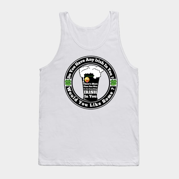 I Would Love To Put Something Irish In You Tank Top by FirstTees